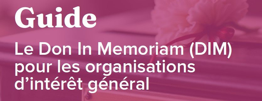 Illustration de l'article : Guide – Le Don In Memoriam (DIM) pour les OSBL – France générosités 2026
