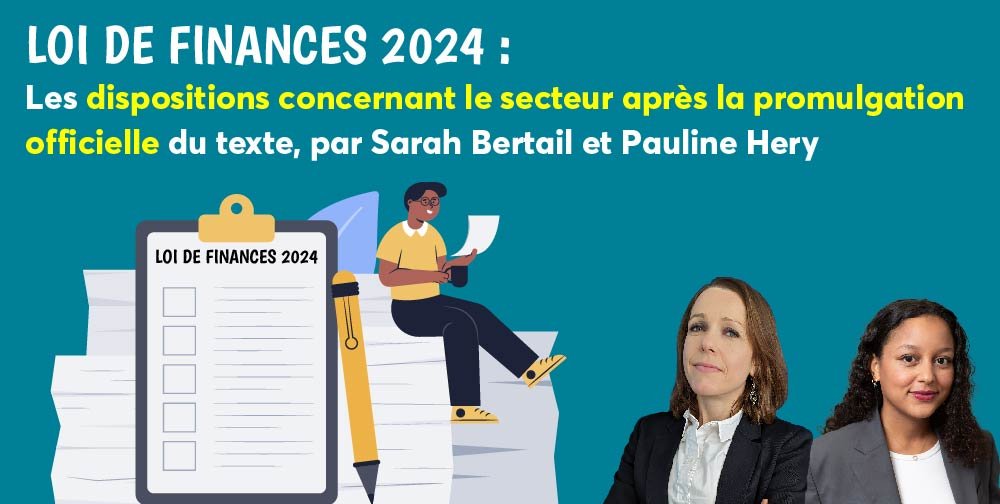Illustration de l'article : Loi de finances pour 2024 : les dispositions concernant le secteur après la promulgation officielle du texte