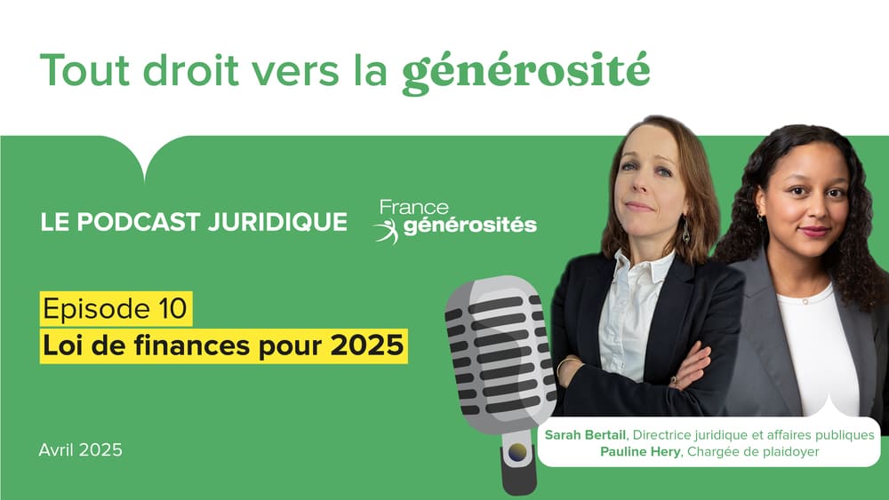 Illustration de l'article : #10 Loi de finances pour 2025 – Podcast « Tout droit vers la générosité »