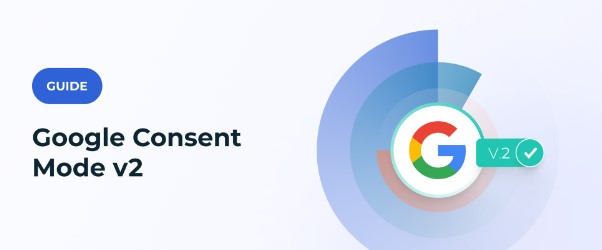 Illustration de l'article : Le Google consent mode v2 est-il conforme aux règlementations française et européenne ?