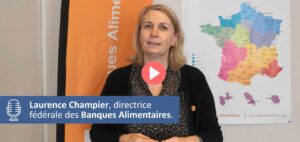 Témoignage de Laurence Champier - Adhésion des Banques Alimentaires à France générosités