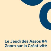 Le Jeudi des Assos 4 – Zoom sur la créativité