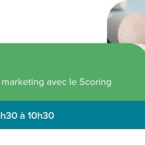 Boostez vos campagnes marketing avec le Scoring [réservé membres]