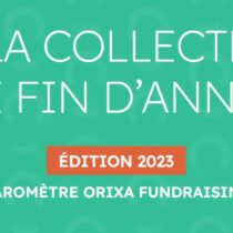 Baromètre Orixa Fundraising 2023 : La collecte digitale de fin d’année
