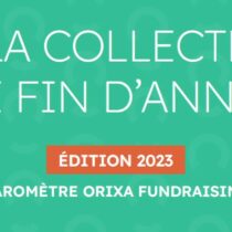 Baromètre Orixa Fundraising 2023 : La collecte digitale de fin d’année